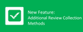 featured image thumbnail for post New features – Additional Review Collection Methods